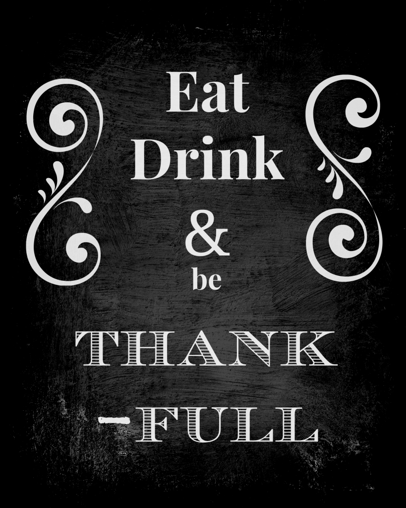 Eat Drink Thank Full printable