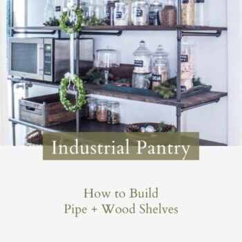 industrial pantry shelving made with DIY pipe and wood shelves for storage and organization