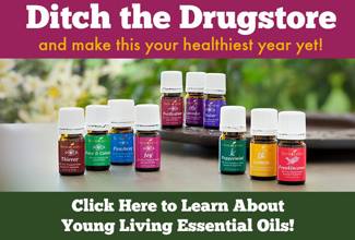 Ditch the Drugstore - healthier living with essential oils
